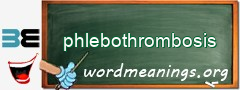 WordMeaning blackboard for phlebothrombosis